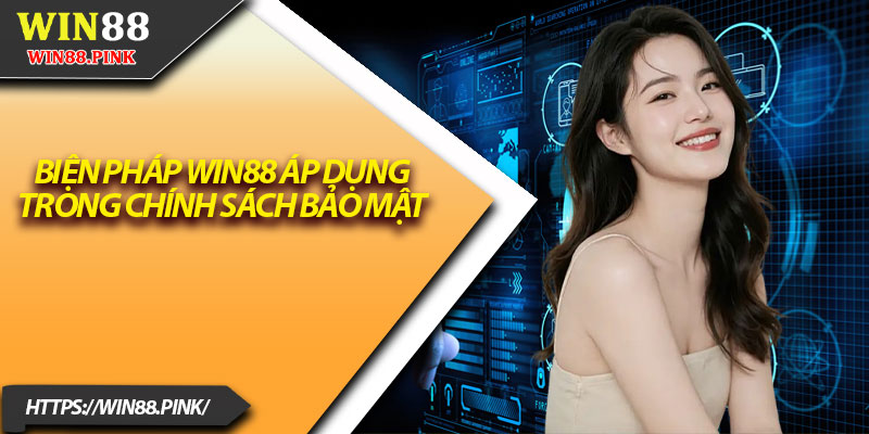 Chính Sách Bảo Mật – Bức Tường Thép Bảo Vệ Win88 3 Biện pháp Win88 áp dụng trong chính sách bảo mật