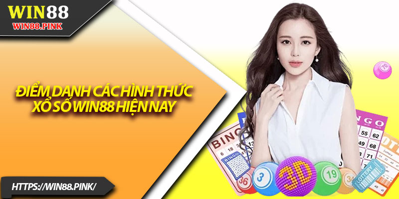 Xổ Số Win88 – Thử Vận May Với Giải Thưởng Cực Khủng 2 Điểm danh các hình thức xổ số Win88 hiện nay