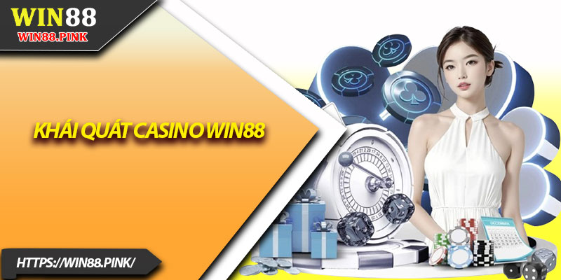 Casino Win88 – Nơi Hội Tụ Game Đỉnh Cao Và Ưu Đãi Lớn 1 Khái quát Casino Win88