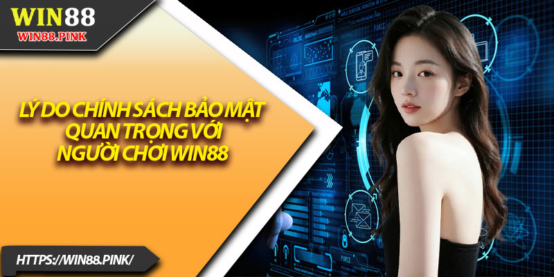 Chính Sách Bảo Mật – Bức Tường Thép Bảo Vệ Win88 1 Lý do chính sách bảo mật quan trọng với người chơi Win88